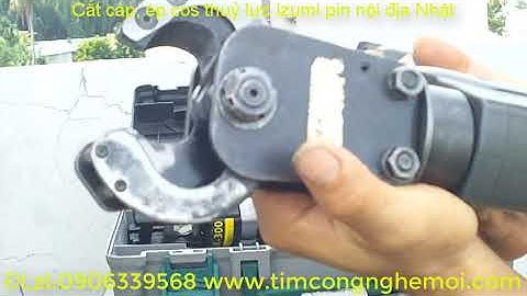 Cắt cáp, ép cos thuỷ lực Izumi pin nội địa Nhật