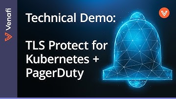 Get Machine Identity Alerts in PagerDuty | TLS Protect for Kubernetes Technical Demo, Venafi