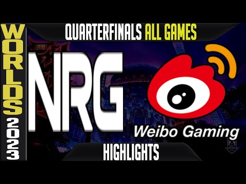 NRG vs WBG Highlights ALL GAMES | S13 Worlds 2023 Quarterfinals | NRG vs Weibo Gaming