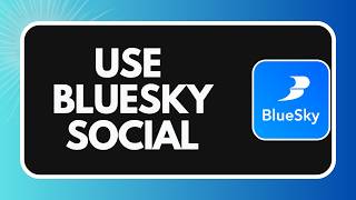 How to Use Bluesky Social