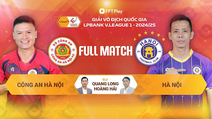 🔴CÔNG AN HÀ NỘI - HÀ NỘI FC | V.LEAGUE 1 - 2024/25