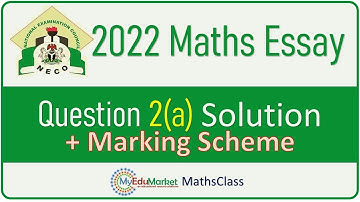 NECO 2022 Mathematics Essay Question 2(a) Solution | MyEduMarket MathsClass