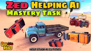 Off The Road ZED Helping stuck AI 😱😃 || Otr ZED Help Stuck AI 35 times Mastery Task 🔥😍