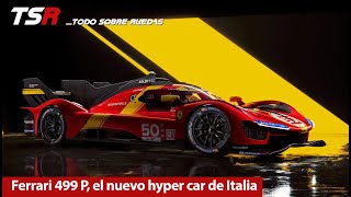 Ferrari 499P, el nuevo hypercar de la Scuderia está listo