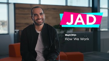 Meet Jad | How We Work | SharkNinja
