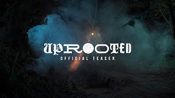 Uprooted - Official Teaser