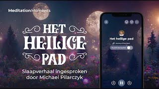 Slaapverhaal met de stem van Michael Pilarczyk: Het heilige pad  | Meditation Moments