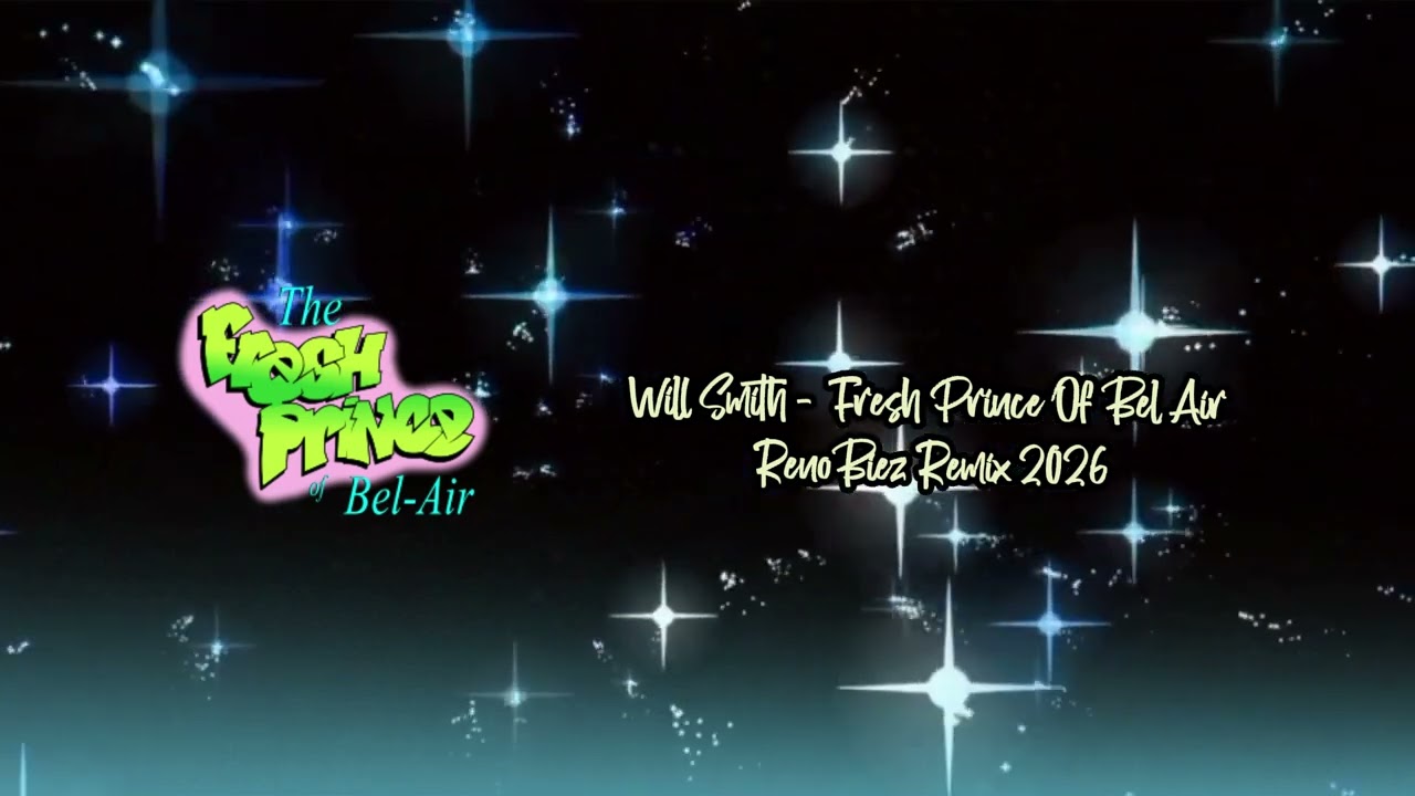 Will Smith -  Fresh Prince Of Bel Air  ( RenoBiez 2K26  Remix ) 
