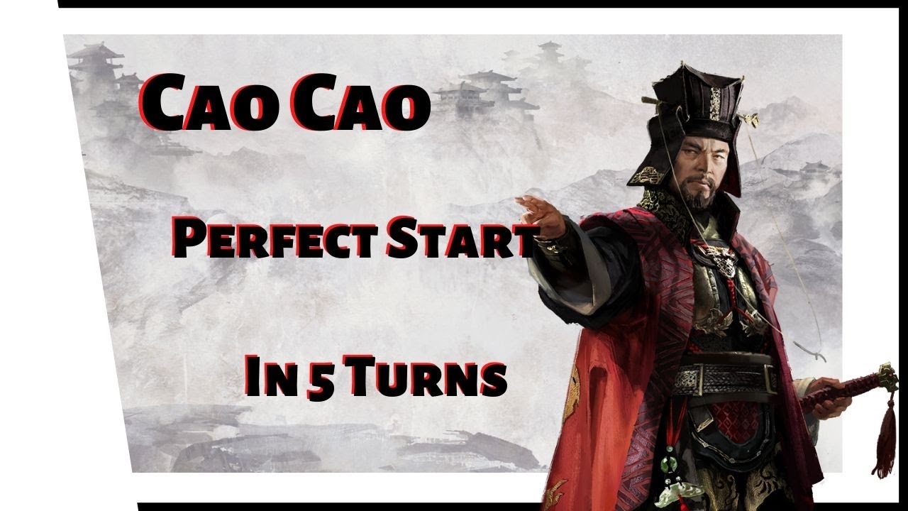 Total War: Three Kingdoms - Mandate of Heaven - Cao Cao - 5 Turn PERFECT START!