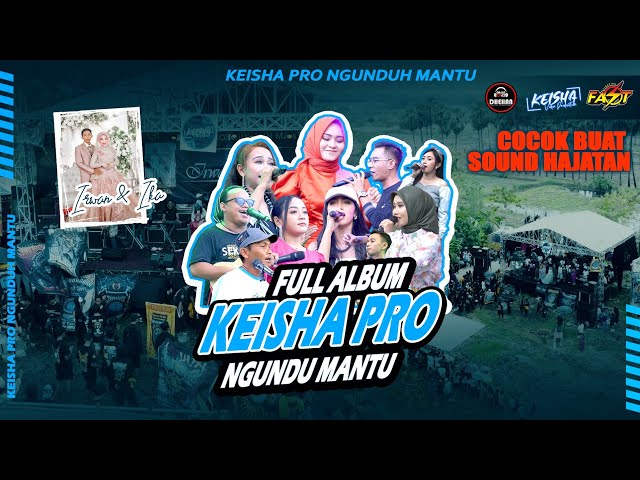Full Album KEISHA PRO NGUNDUH MANTU Ft Dhehan Audio Live Glintung Menganti - Gresik 2022 class=