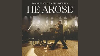 He Arose - Tommee Profitt & Phil Wickham