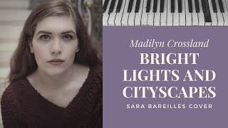 Bright Lights and Cityscapes - Sara Bareilles (Cover) by Madilyn Crossland