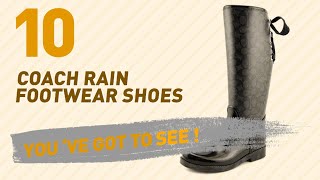 Coach Rain Footwear Shoes // New & Popular 2017