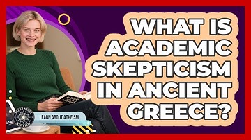 What Is Academic Skepticism In Ancient Greece?