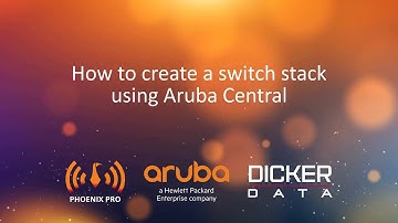 Aruba Central How-To Guide #6: Configuring Switch Stacks in Central