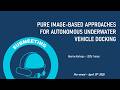 Pure image-based approaches for autonomous underwater vehicle docking - Nesrine Karboua