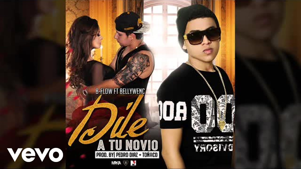 B-flow - Dile a Tu Novio (Audio Original) ft. Bully Wenc - YouTube