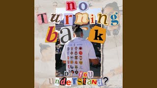 Download Lagu No Turning Back (Do You Understand?) MP3