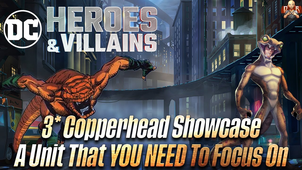 [DC Heroes and Villains] - Copperhead showcase! One of the most versatile units with crazy debuffs