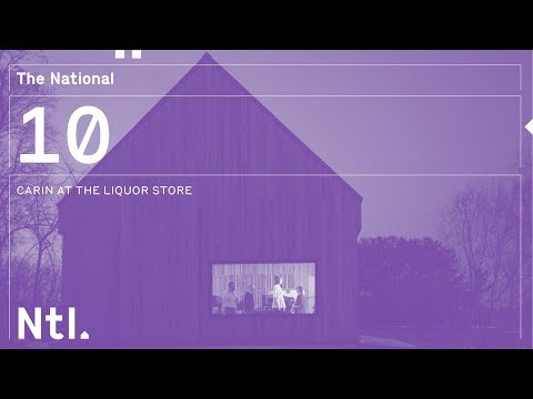 The National - 'Carin at the Liquor Store'