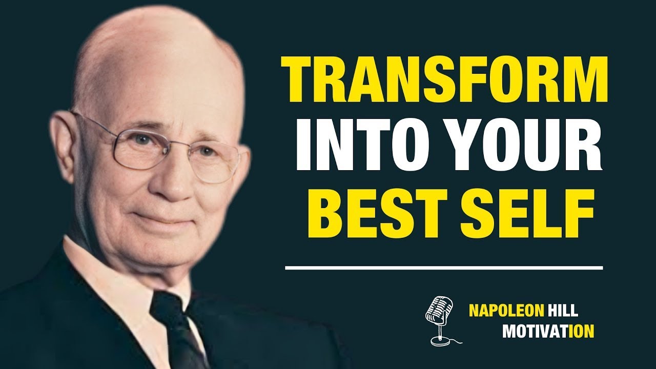 The Transform Into Your Best Self | Napoleon Hill