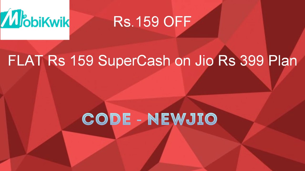 MOBIKWIK Promocode - RS.159 OFF - Supercash On JIO RS.399 Plan