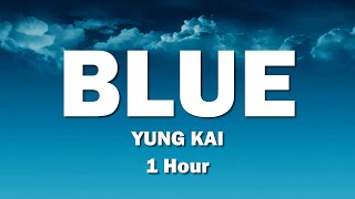 yung kai - blue (Lyrics) 1 Hour