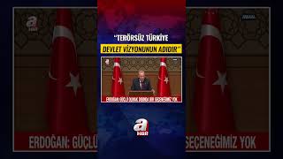 Başkan Erdoğan: Terörsüz Türkiye devlet vizyonunun adıdır | A Haber