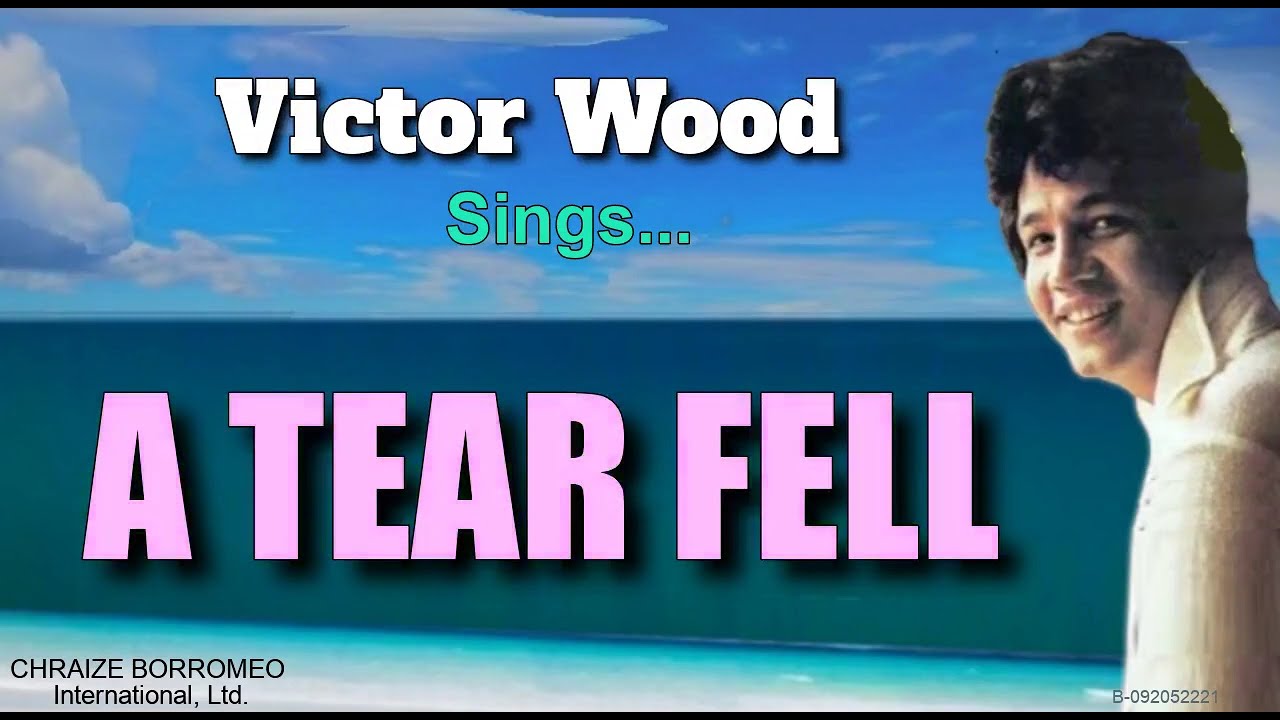 A TEAR FELL   Victor Wood with Lyrics