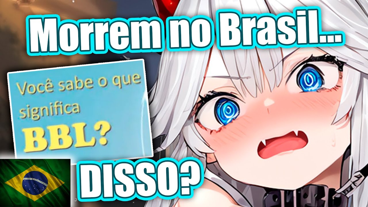 Ela tem medo do Brasil e o seu TEMIDO BBL...