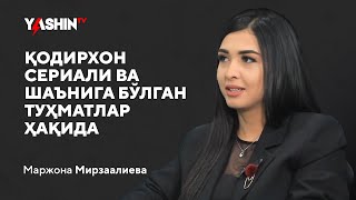 Marjona Mirzaaliyeva Qodirxon seriali, sha'niga bo'lgan tuhmatlar haqida