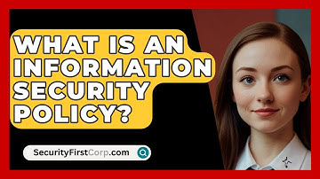 What Is An Information Security Policy? - SecurityFirstCorp.com