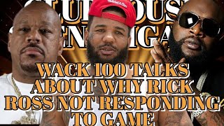 Wack Talks About Why Rick Ross Not Responding To Game