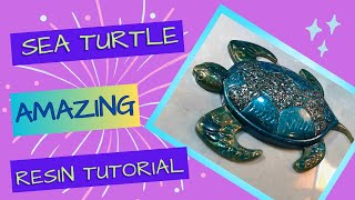 47- AMAZING GLAM SEA TURTLE RESIN TUTORIAL. DIY