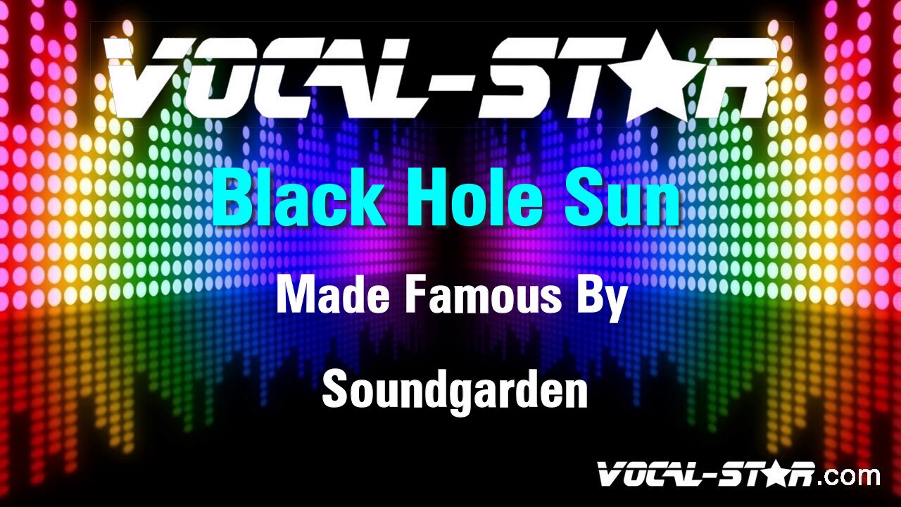 Soundgarden Black Hole Sun with Lyrics HD VocalStar