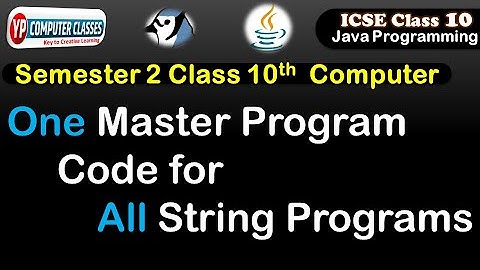 Master Program code for All String Programs based on character for icse class 10th