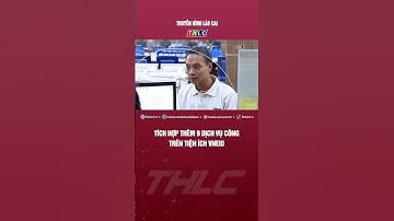 Tích hợp thêm 9 dịch vụ công trên tiện ích VNeID | THLC