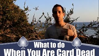 What to do when you're Card Dead in Poker! [Ask Alec]
