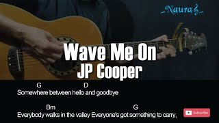 JP Cooper – Wave Me On Guitar Chords Lyrics