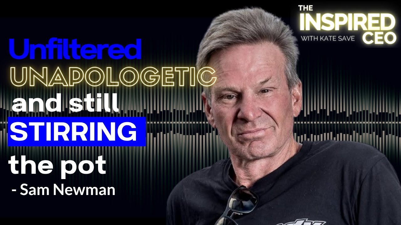 The Inspired CEO Podcast Ep 46: Sam Newman