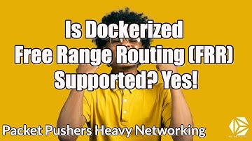 Is Dockerized Free Range Routing (FRR) Supported? Yes!