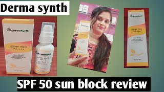 Derma Synth Spf 50 P Sun Block Review Uva & Uvb Protector Parabeen Free Anvi Ke Tips.