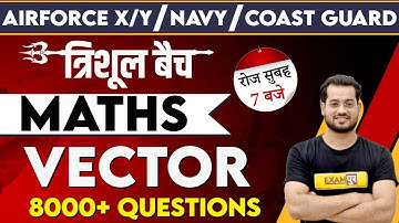 Airforce X/Y/Navy/Coast Guard || त्रिशूल Batch || Maths || Vivek Rai Sir || Class 23 || Vector