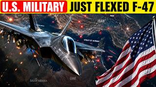 U.S. Military Just Flexed The Most Dangerous Aircraft Ever Built The F-47 Over Strait Of Hermuz