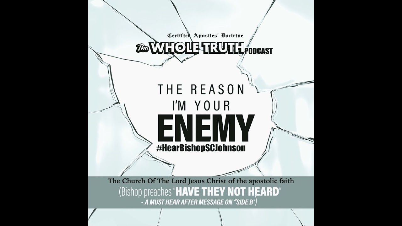 The Reason I’m Your Enemy - After Msg - Have They Not Heard | Bishop Sherrod C. Johnson