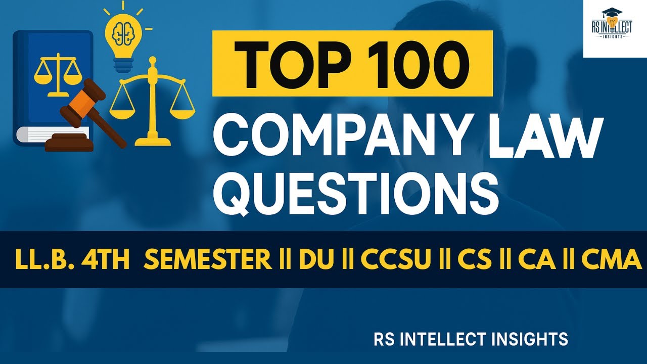 Top 100 Important Company Law Questions | Semester 4 LL.B. | DU, SOL, CCSU | CA, CS, CMA Prep