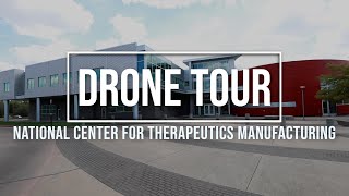 Drone Tour: National Center for Therapeutics Manufacturing
