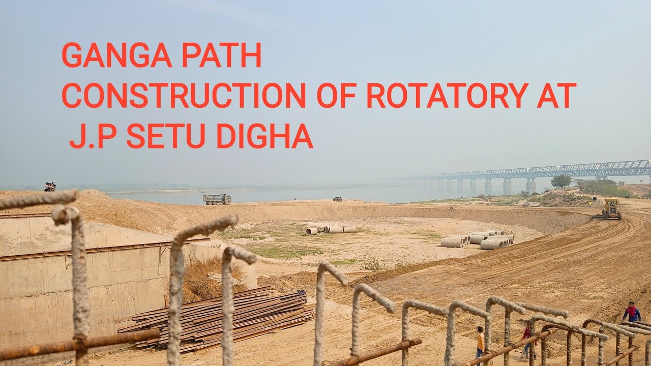 GANGA PATH/ MARINE DRIVE PATNA/ CONSTRUCTION OF ROTATORY AT DIGHA AND