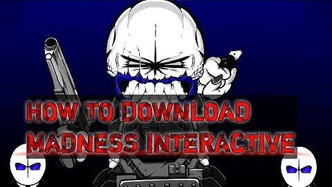 How To Download And Play Madness Interactive Reloaded