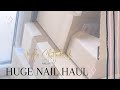 HUGE NAIL HAUL : Unbox With Me